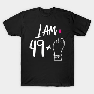 Womens Women Bday I Am 49 Plus 1 Middle Finger For 50Th Birthday T-Shirt